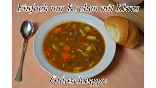 Gulaschsuppe  Ungarische Art [upl. by Uno]