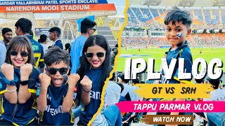 First IPL Vlog 2024 GT vs SRH Narendra Modi Stadium Ahemdabad🔥 tappuparmar vlog [upl. by Bernhard990]