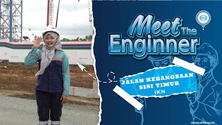 Meet The Engineer  Proyek Jalan Kebangsaan Sisi Timur IKN [upl. by Annice]