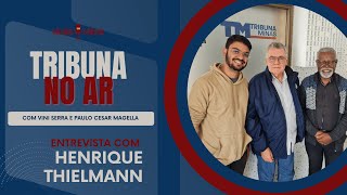 Henrique Thielmann  Podcast Tribuna no Ar [upl. by Balbinder599]