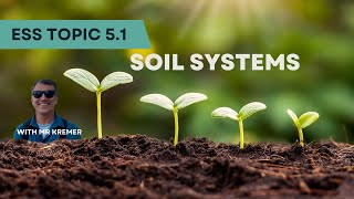 Down to Earth Unraveling the Complex World of Soil Systems ESS topic 51 Soil systems [upl. by Barsky]