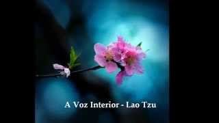 A Voz Interior  Lao Tzu [upl. by Anohsal]