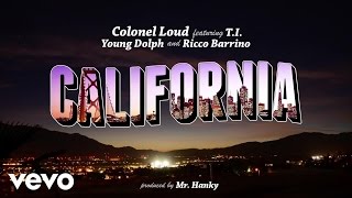 Colonel Loud ft TI Young Dolph Ricco Barrino  California Official Audio [upl. by Ettena595]