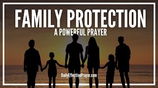 Prayer For Family Protection  Prayers To Protect My Family From Evil [upl. by Edette]