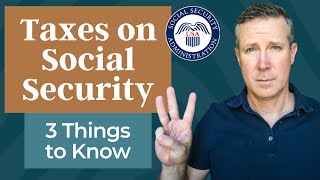 Taxes on Social Security Income 3 Things to Know [upl. by John]