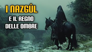 I Nazgûl e il regno delle ombre [upl. by Nahgem676]