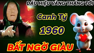 THÁNG TỚI BẤT NGỜ XUẤT HIỆN DẤU HIỆU VÀNG  CANH TÝ 1960 HỐT TRỌN LỘC TRỜI  ĐỐI ĐỜI GIÀU HƠN TỶ PHÚ [upl. by Angy]