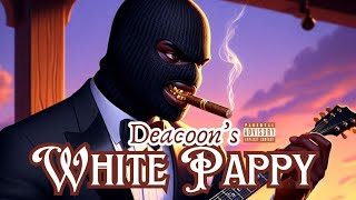 Deacoons White Pappy [upl. by Lleneg]