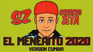 El Meneaito NUEVA Version Lo Mas NUEVO 2020 SZ Santiago Zeta CUMBIAS PARA BAILAR [upl. by Malliw]