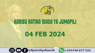 LIVE IBADA YA JUMAPILI TAREHE 04 FEBRUARY 2024  FPCT CITY CHURCH [upl. by Etnud]