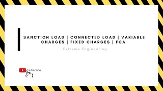 Sanction load  Connected load  Variable charges  fixed Charges  FCA  Extreme Engineering [upl. by Dougal]