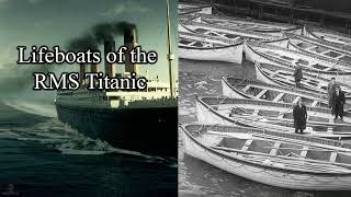 Titanic Lifeboats  The types and locations of lifeboats aboard the Titanic [upl. by Giltzow]