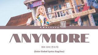 JEON SOMI 전소미  Anymore Lirik Terjemahan Color Coded Lyrics EngIna [upl. by Ehsiom726]