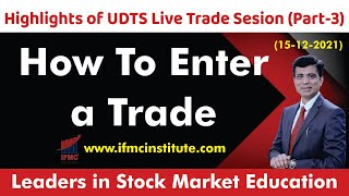 Highlights of UDTS session Part3 ll How To Enter a Trade l 15Dec 2021 [upl. by Cassius]