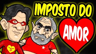 LULA e o IMPOSTO DO AMOR ❤️💸 [upl. by Eelan]