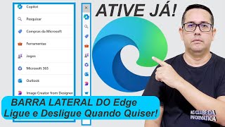 Como ATIVAR ou DESATIVAR a BARRA Lateral do Microsoft Edge [upl. by Otrebor]