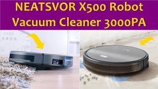 NEATSVOR X500 Robot Vacuum Cleaner 3000PA Poweful Suction 3 in 1 Pet Hair Home Dry Wet Mopping [upl. by Sorci]