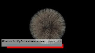 Blender tutoriel FR  La fourrure  By profiz [upl. by Nnasus276]