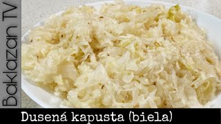 BIELA KAPUSTA DUSENÁ  Jednoduchý recept na dusenú kapustu ku kačke [upl. by Tatianas]