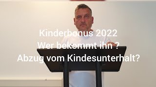 Kinderbonus 2022  Abzug vom Kindesunterhalt wer bekommt ihn [upl. by Jarlath312]