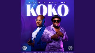 Bulo amp Myztro  Koko Official Audio ft Shaunmusiq amp Ftears Infinite Motion Deethegeneral amp Eemoh [upl. by Tsiuqram]