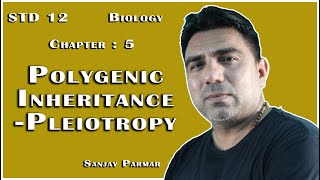 Polygenic Inheritance Pleiotropy  STD 12  Biology  Gujarati Medium  Sanjay Parmar [upl. by Mersey]