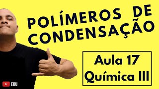 Polímeros de Condensação Reações PET Náilon66 Kevlar Baquelite etc  Aula 17 Química III [upl. by Aliuqa458]