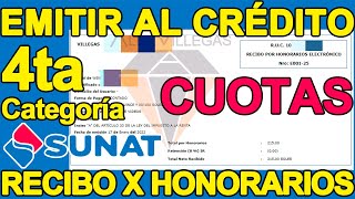 Como Emitir Recibo por Honorarios al Crédito Cuotas Renta 4ta categoría Suspensión de Rentas SUNAT [upl. by Oster]