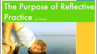 The Purpose of Reflective Practice [upl. by Malcah796]