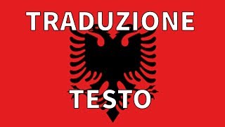 Inno ALBANIA TRADUZIONE  TESTO Italiano  Hymni i Flamurit [upl. by Atinet]