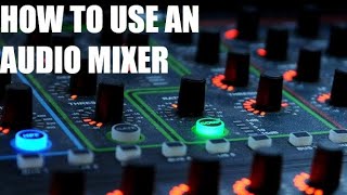 How to Setup an Audio Mixer for Live Music [upl. by Hallam]