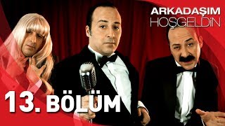 Arkadaşım Hoşgeldin  13 Bölüm [upl. by Andromache751]