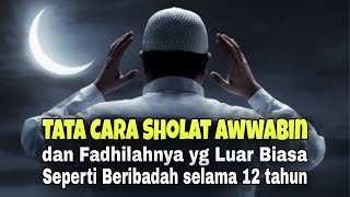 Tata Cara Sholat Awwabin Sholat 6 rakaat yg diganjar ibadah 12 tahun [upl. by Engis]