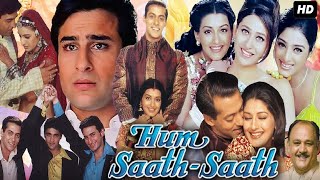 Hum SaathSaath Hain Full Movie Hindi Sooraj R Barjatya Mohnish Behl Salman Khan Saif Ali Khan Tabu [upl. by Ellecrag]