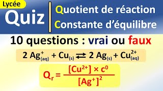 Quotient de réaction et constante déquilibre  évolution dune réaction  Quiz corrigé  Chimie [upl. by Teirtza]