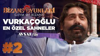 Bizans Oyunları  Vurkaçoğlu Özel Sahneleri [upl. by Nesnej]