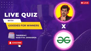 LIVE QUIZ Day 2  GFG Three 90 Challenge  FREE Geeksforgeeks Goodies for Winners [upl. by Swanhildas920]