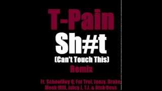 Shit Remix  TPain Ft SchoolBoy Q Fat Trel Jeezy Drake Meek Mill Juicy J TI amp Rick Ross [upl. by Enilav]