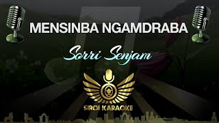 Sorri Senjam  Mensinba Ngamdraba Manipuri Karaoke  Instrumental  Track [upl. by Tra]