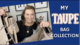 My TAUPE BAG Collection [upl. by Torbert524]