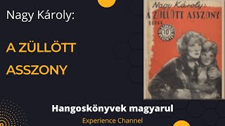 Nagy Károly A züllött asszony Hangoskönyv [upl. by Felike743]