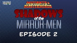 Shadows of the MirrorMen  Mutants amp Masterminds RPG  Part 2 [upl. by Washko]