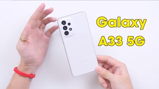 Đánh giá Galaxy A33 5G  Giá tốt và thực dụng [upl. by Sitoel]