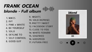 FRANK OCEAN  blonde FULL ALBUM [upl. by Gnilrac]