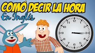 Como decir la hora en INGLÉS para niños [upl. by Tullus523]