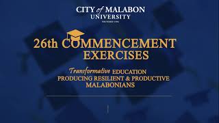 26th Commencement Exercises quotTransformative Education Producing Resilient and Productive Malabonians [upl. by Brianna111]