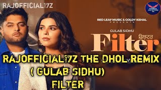 FilterDholMixGulabSidhu Rajofficial17zFtLahoriaProductionLatestPunjabiRemixSongs2024 [upl. by Race]