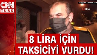 Ataşehir’de takside indi bindi dehşeti 8 lira için taksiciyi vurdu [upl. by Suirtemed870]