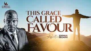 THIS GRACE CALLED FAVOUR WITH APOSTLE JOSHUA SELMAN KOINONIA SUNDAY SERVICE [upl. by Aniraz]