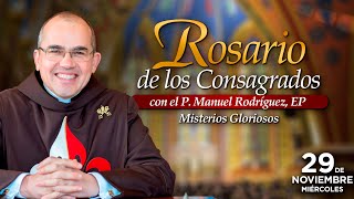 Rosario de los CONSAGRADOS 🙏🏻Con el P Manuel Rodríguez [upl. by Aruabea]